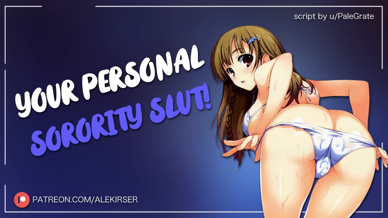 Sorority Slut Becomes Your Personal Fuckdoll [Submissive Slut] [Wet Sounds] [Audio RP] - Fullthot